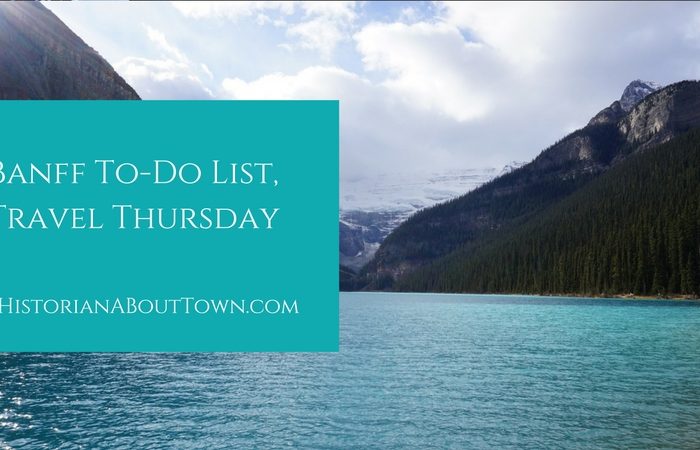 Banff To-Do List, Travel Thursday