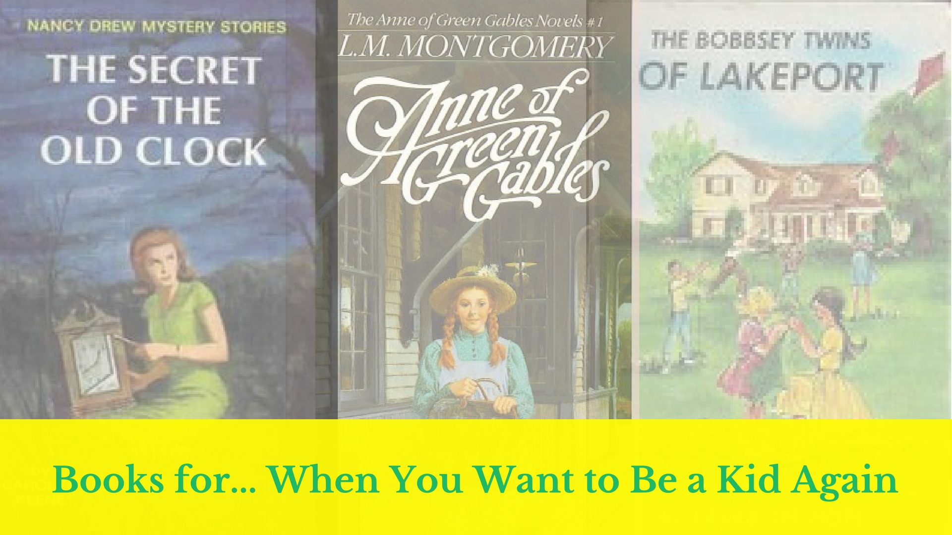 Books for... When You Want to Be a Kid Again