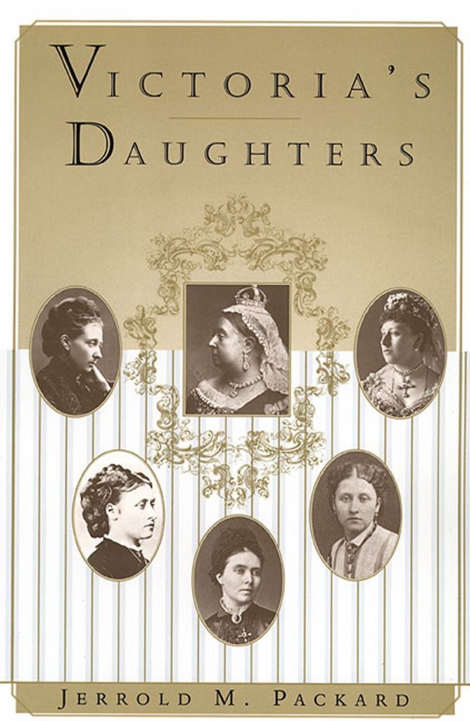Victoria's Daughters by Jerrold M Packard