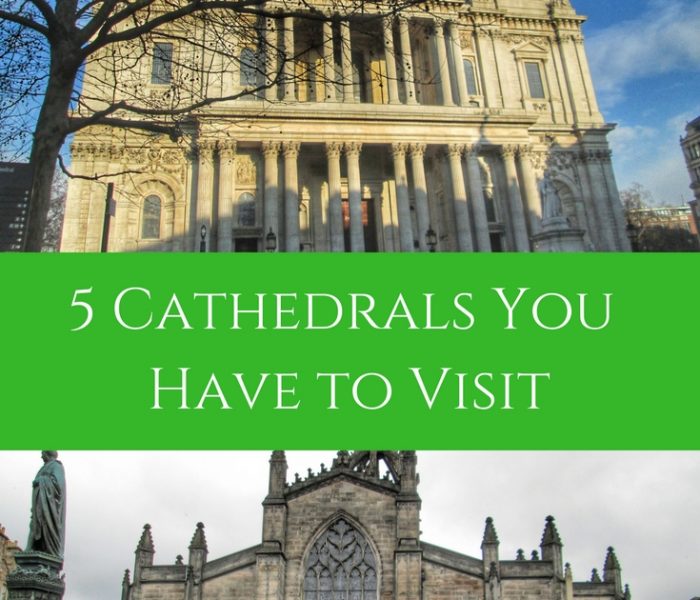5 Cathedrals You Have to Visit