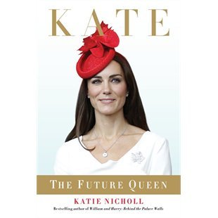 Katie Nicholl's biography of the Duchess of Cambridge