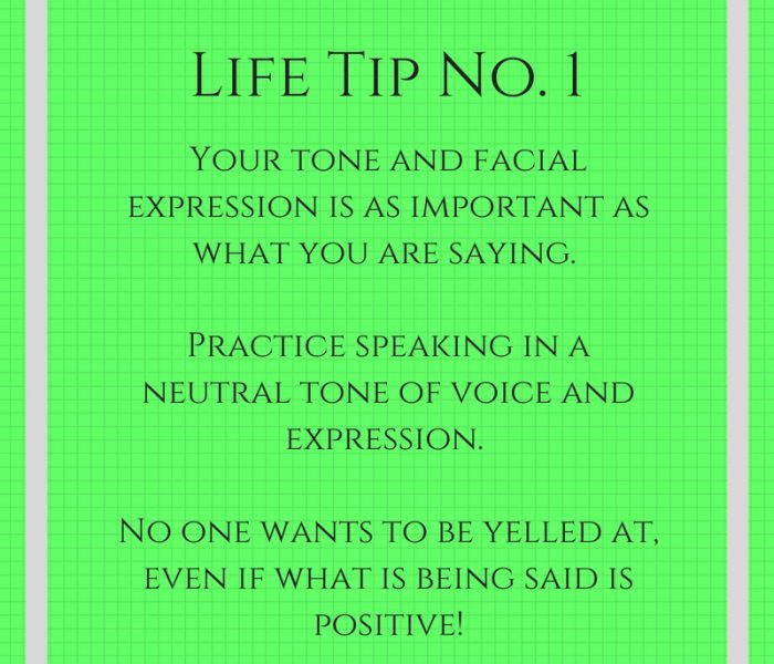 Life Tip No. 1- Tone and Expression