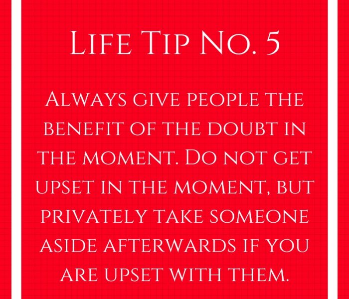 Life Tip No. 5- Benefit of the Doubt