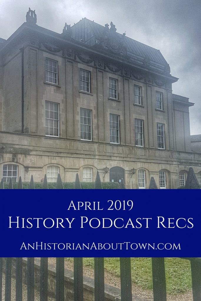 April 2019 History Podcast Recs