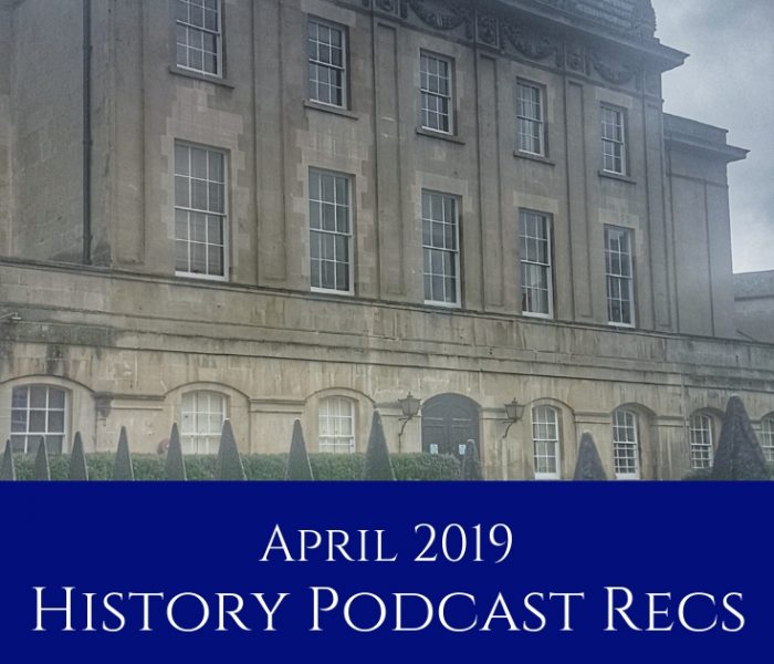 April 2019 History Podcast Recs