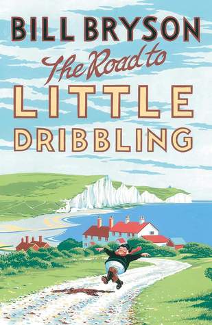 Cover of The Road to Little Dribbling by Bill Bryson