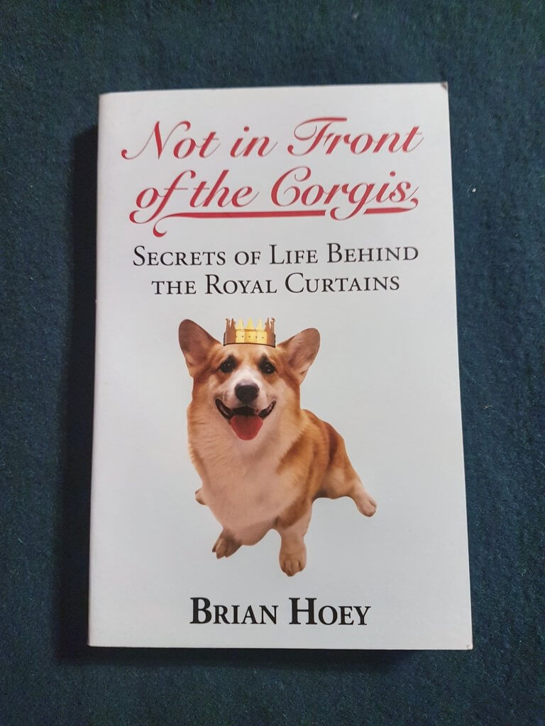 Not in Front of the Corgis by Brian Hoey