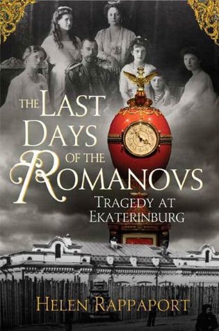 The Last Days of the Romanovs by Helen Rappaport