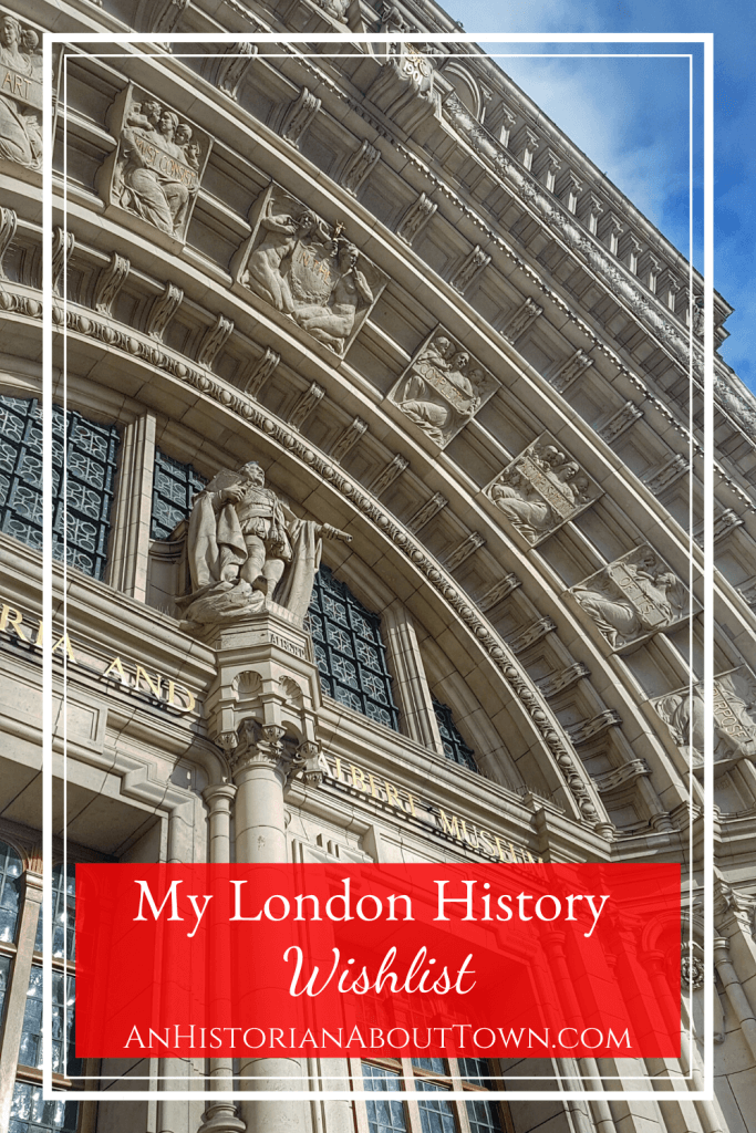 My London History Wishlist
