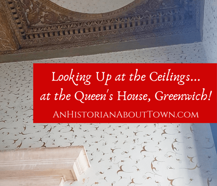 Looking Up At…The Ceilings at the Queen’s House in Greenwich