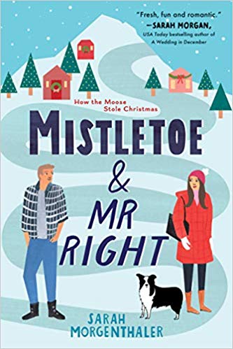 Mistletoe and Mr Right by Sarah Morgenthaler