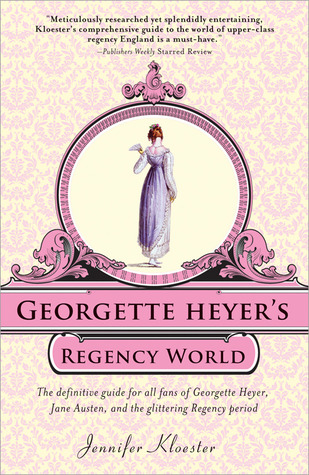 Georgette Heyer's Regency World by Jennifer Kloester