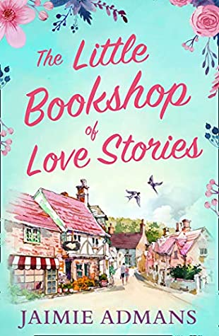 The Little Bookshop of Love Stories by Jaimie Admans