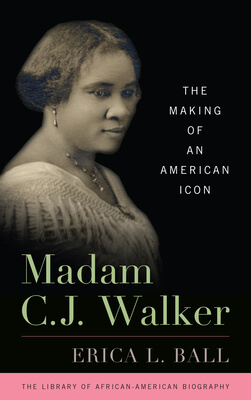 Madam CJ Walker by Erica L Ball
