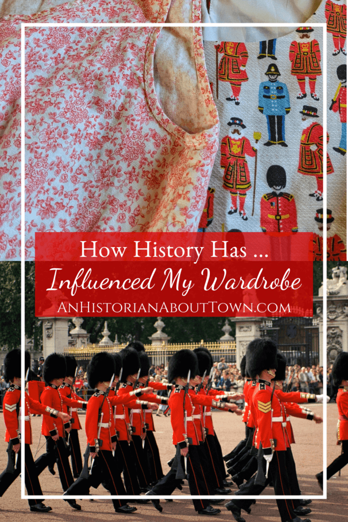 History has influenced my wardrobe