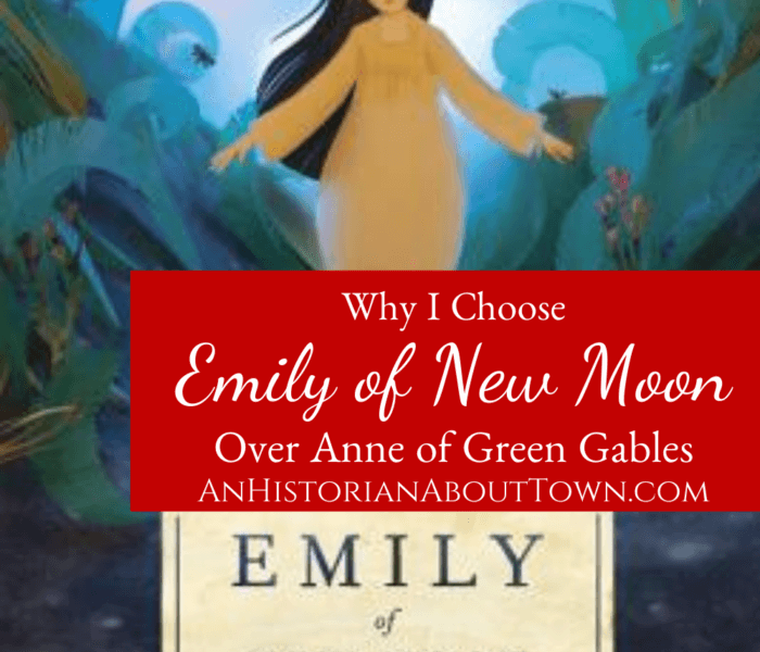 Why I Choose Emily of New Moon Over Anne of Green Gables