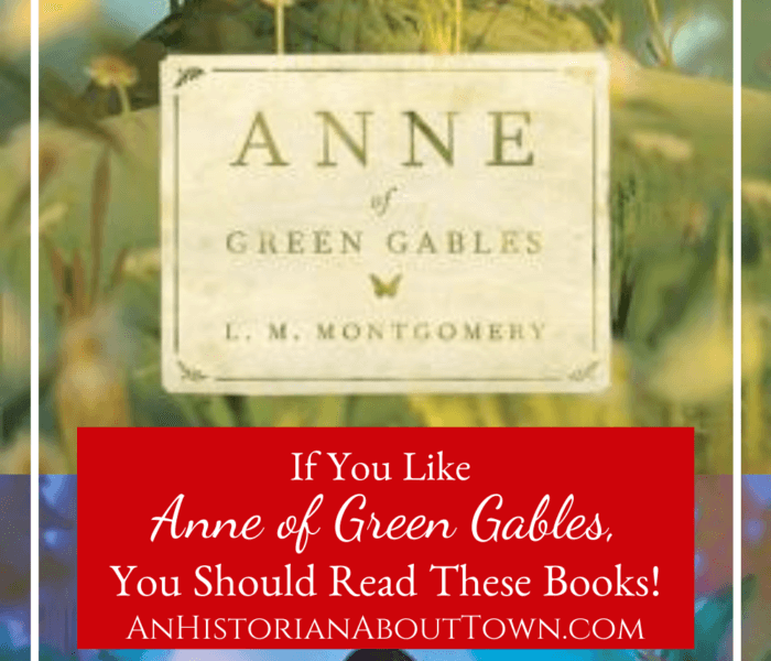 If You Like Anne of Green Gables, You Should Read…