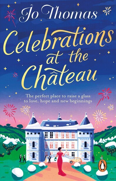 Celebrations at the Chateau by Jo Thomas