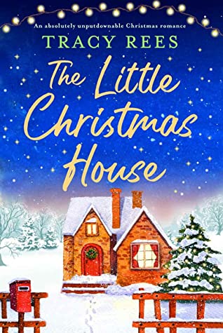 The Little Christmas House by Tracy Rees