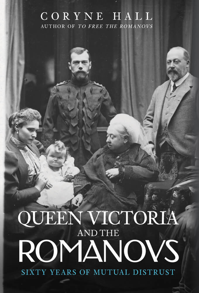 Queen Victoria and the Romanovs by Coryne Hall