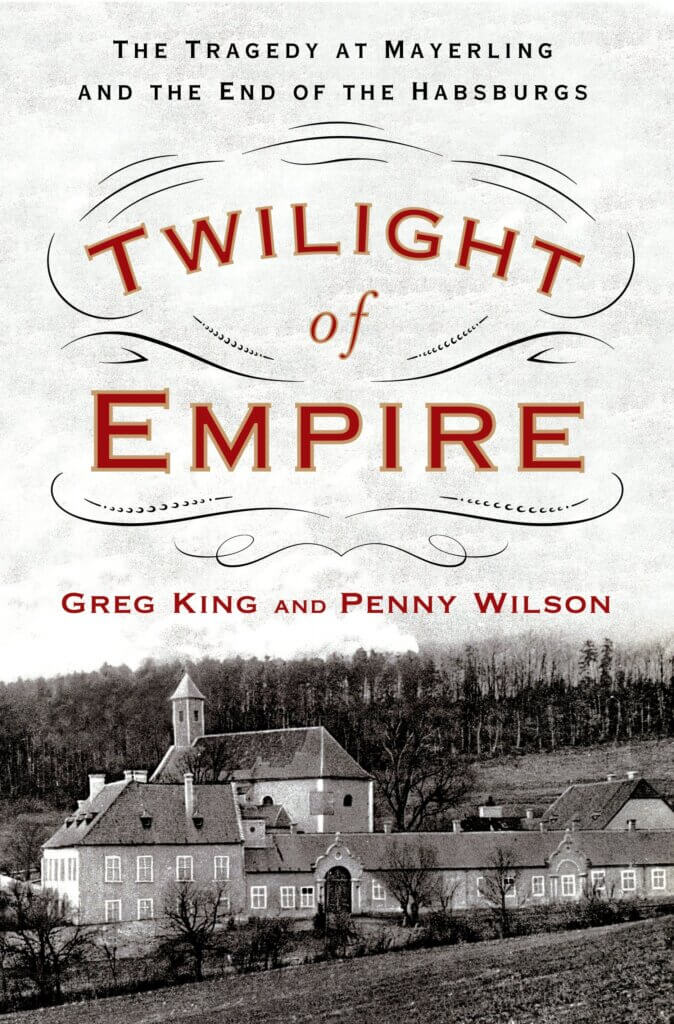 Twilight of Empire by Greg King and Penny Wilson