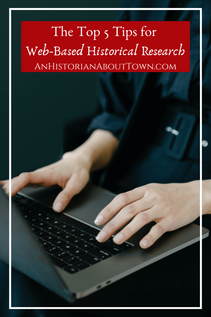 top 5 tips for web-based historical research