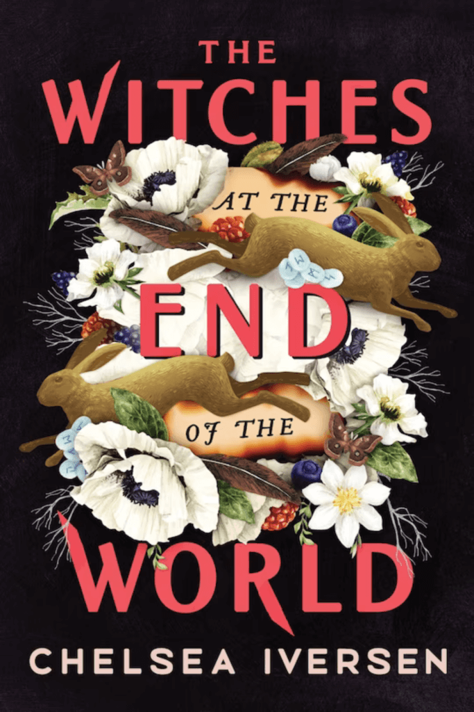 the witches at the end of the world by chelsea iversen