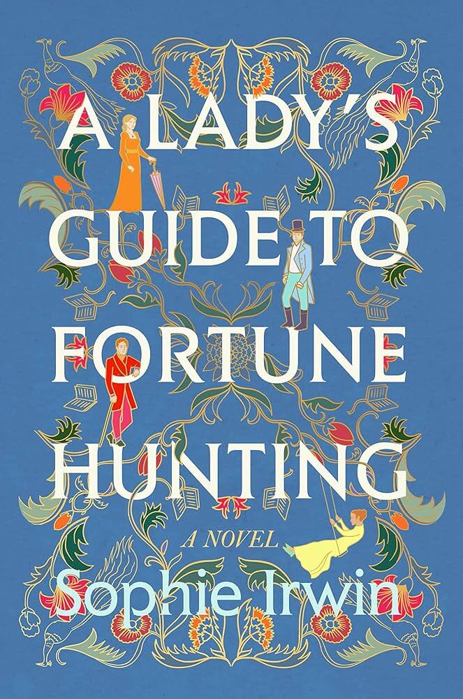 A Lady's Guide to Fortune Hunting by Sophie Irwin
