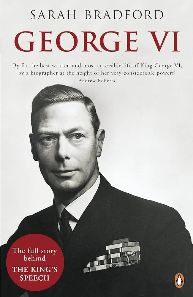 George VI by Sarah Bradford