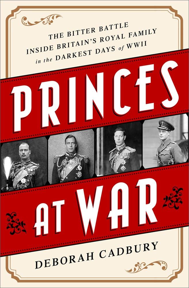 Princes at War by Deborah Cadbury