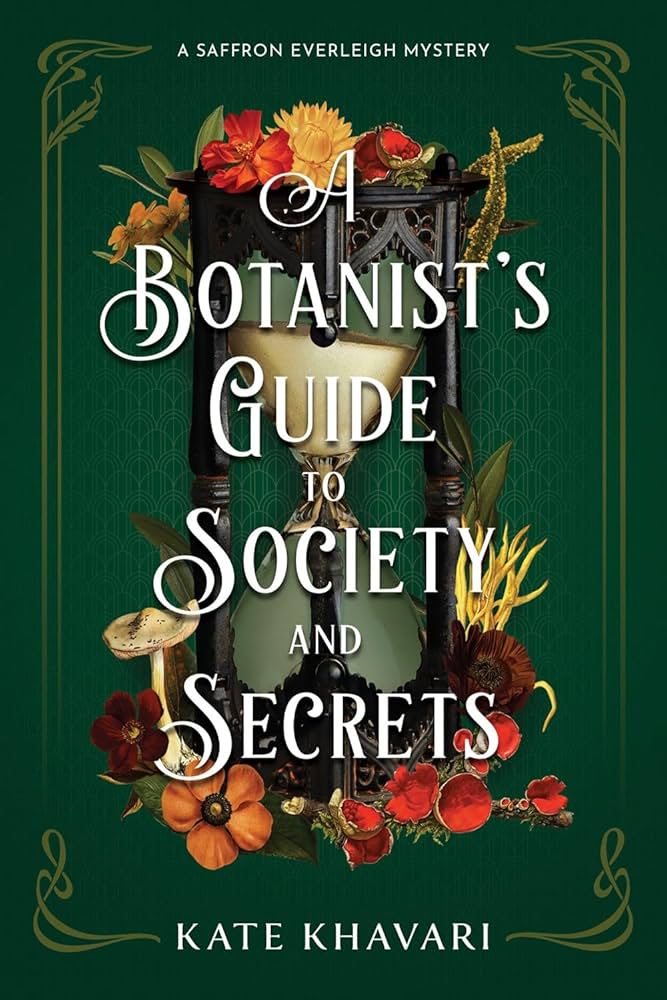 A Botanists Guide to Society and Secrets by Kate Khavari