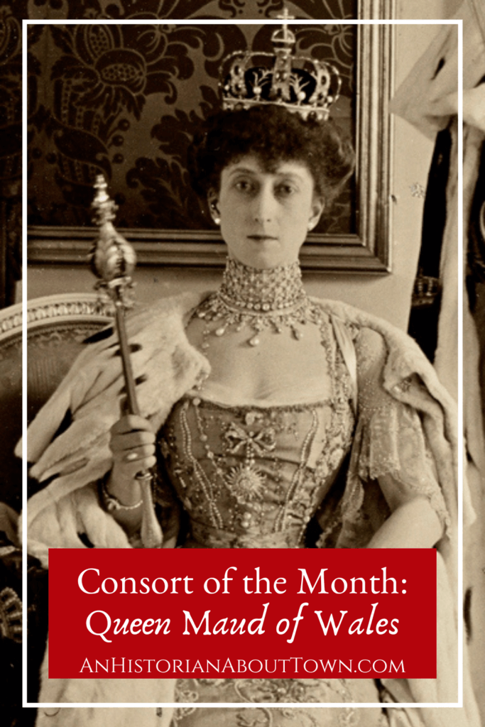 Consort of the Month Queen Maud of Wales