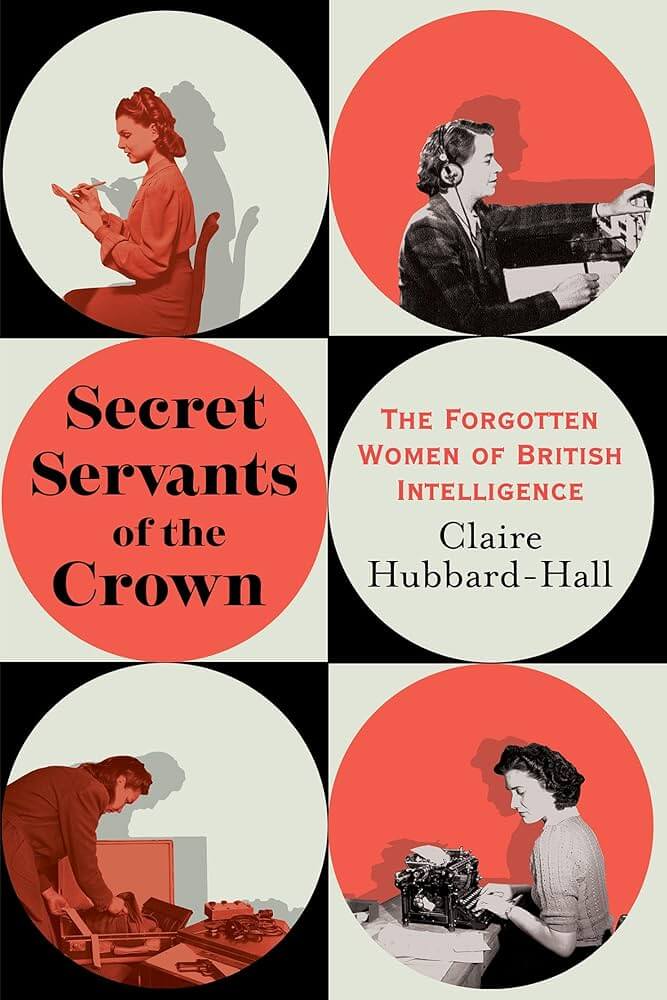 Secret Servants of the Crown by Claire Hubbard Hall