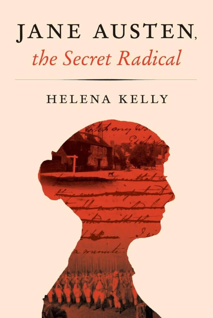 Jane Austen The Secret Radical by Helena Kelly