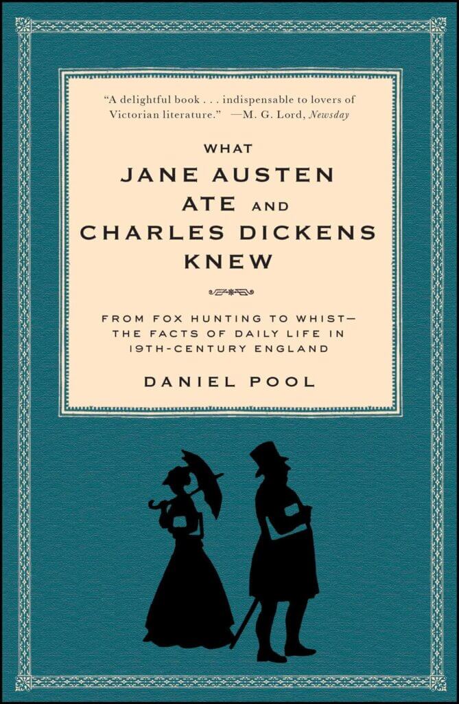 What Jane Austen Knew and Charles Dickens Ate by Daniel Pool