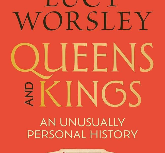 Book Bite: Queens and Kings by Lucy Worsley